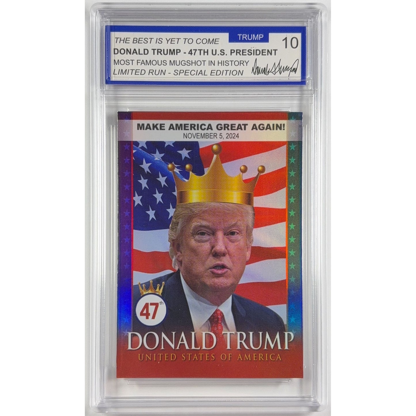Donald Trump “47th President & 1st King” Limited Run TRUMP 10 | Local Legends Cards & Collectibles
