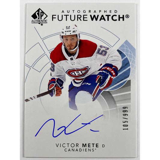 2017-18 SP Authentic Victor Mete Future Watch Auto /999