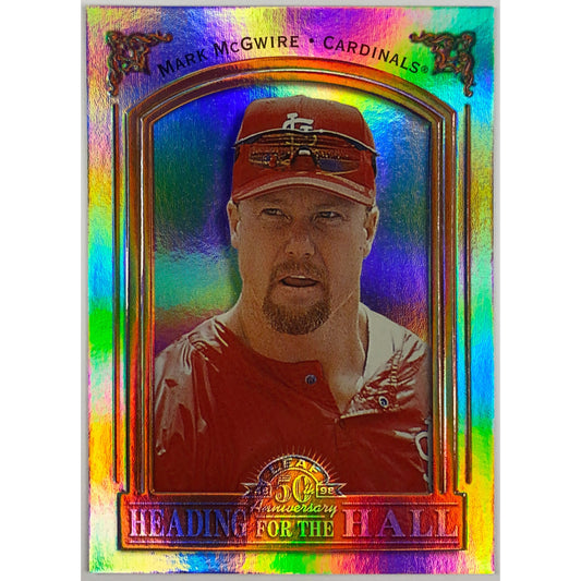 1998 Leaf 50th Anniversary Mark McGwire Heading to the Hall Holo Foil /3500